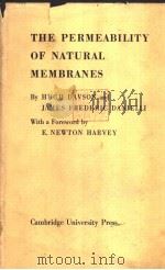 THE PERMEABILITY OF NATURAL MEMBRANES PDF电子版封面 E·NEWTON HARVEY