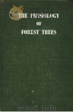 THE PHYSIOLOGY OF FOREST TREES PDF电子版封面 KENNETH V·THIMANN