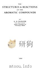 THE STRUCTURES AND REACTIONS OF THE AROMATIC COMPUNDS PDF电子版封面 G·M·BADGER