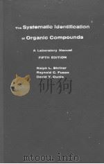 THE SYSTENATIC IDENTIFICATION OF ORGANIC COMPOUNDS A LABORATORY MANUAL（ PDF版）