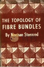 THE TOPOLGY OF FIBRE BUNDLES     PDF电子版封面    NORMAN STEENROD 