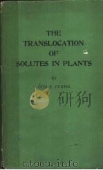 THE TRANSLOCATION OF SOLUTES IN PLANTS BY PDF电子版封面 OTIS F·CURTIS