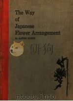 THE WAY OF JAPANESE FLOWER ARRANGEMENT PDF电子版封面 ALFRED KOEHN