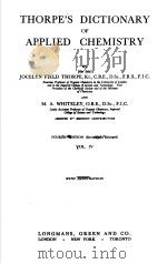 THORPE‘S DICTIONARY OF APPLIED CHEMISTRY Ⅳ PDF电子版封面 J·N·GOLDSMITH