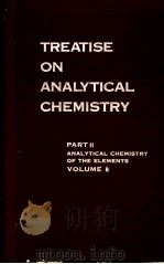 TREATISE ON ANALYTICAL CHEMISTRY PART Ⅱ ANALYTICAL CHEMISTRY OF THE ELEMENTS VOLUME 8（ PDF版）