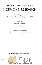 RECENT PROGRESS IN HORMONE RESEARCH VOLUME Ⅻ PDF电子版封面 GREGORY PINCUS