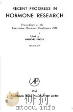 RECENT PROGRESS IN HORMONE RESEARCH VOLUME ⅩⅥ     PDF电子版封面     