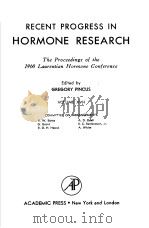 RECENT PROGRESS IN HORMONE RESEARCH VOLUME ⅩⅤⅡ PDF电子版封面 GREGORY PINCUS