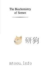 THE BIOCHEMISTRY OF SEMEN PDF电子版封面 T.MANN