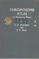 CHROMOSOME ATLAS OF FLOWERING PLANTS     PDF电子版封面    C.D.DARLINGTON  A.P.WYLIE 