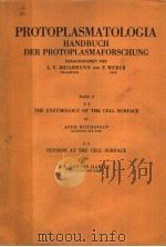 PROTOPLASMATOLOGIA HANDBUCH DER PROTOPLASMAFORSCHUNG BAND Ⅱ E4 THE ENZYMOLOGY OF THE CELL SURFACE E5 PDF电子版封面 ASER ROTHSTEIN E.NEWTON HARVEY