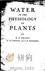 WATER IN THE PHYSIOLOGY OF PLANTS PDF电子版封面 A.S.CRAFTS