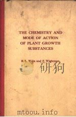 THE CHEMISTRY AND MODE OF ACTION OF PLANT GROWTH SUBSTANCES PDF电子版封面 R.L.WAIN F.WIGHTMAN