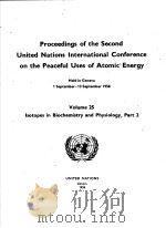 PROCEEDINGS OF THE SECOND UNITED NATIONS INTERNATIONAL CONFERENCE ON THE PEACEFUL USES OF ATOMIC ENE PDF电子版封面 HELD IN GENEVA