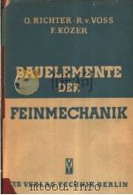 BAUELEMENTE DER FEINMECHANIK PDF电子版封面 O.RICHTER UND R.V.VOSS