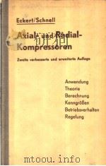 AXIAL-UND RADIAL-KOMPRESSOREN ANWENDUNG/THEORIE/BERECHNUNG PDF电子版封面 DR.-ING.B.ECKERT ING.E.SCHNELL