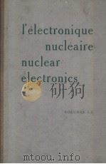 L‘ELECTRONIQUE NUCLEAIRE NUCLEAR ELECTRONICS Ⅰ(SESSIONS 1-5) PARIS 1958 PDF电子版封面