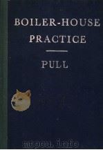 BOILER-HOUSE PRACTICE THIRD EDITION PDF电子版封面 E.PULL