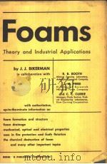 FOAMS:THEORY AND INDUSTRIAL APPLICATIONS     PDF电子版封面    J.J.BIKERMAN 