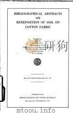 BIBLIOGRAPHICAL ABSTRACTS ON REDEPOSITION OF SOIL ON COTTON FABRIC PDF电子版封面