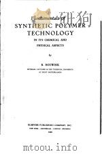 FUNDAMENTALS OF SYNTHETIC POLYMER TECHNOLOGY IN ITS CHEMICAL AND PHYSICAL ASPECTS PDF电子版封面 R.HOUWINK