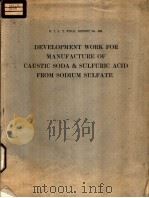 DEVELOPMENT WORK FOR MANUFACTURE OF CAUSTIC SODA & SULFURIC ACID FROM SODIUM SULFATE（ PDF版）