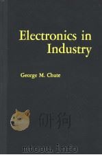 ELECTRONICS IN INDUSTRY PDF电子版封面 GEORGE M.CHUTE