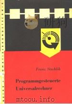 PROGRAMMGESTEUERTE UNIVERSALRECHNER PDF电子版封面