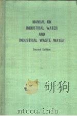 MANUAL ON INDUSTRIAL WATER AND INDUSTRIAL WASTE WATER SECOND EDITION-1962 PRINTING WITH NEW AND REVI PDF电子版封面 ASTM COMMITTEE