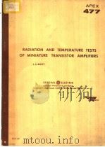 RADIATION AND TEMPERATURE TESTS OF MINIATURE TRANSISTOR AMPLIFIERS PDF电子版封面 J.E.MOTT