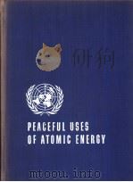 PROCEEDINGS OF THE INTERNATIONAL CONFERENCE ON THE PEACEFUL USES OF ATOMIC ENERGY VOLUME 7 NUCLEAR C PDF电子版封面