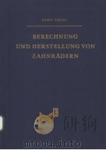 BERECHNUNG UND HERSTELLUNG VON ZAHNRADERN PDF电子版封面