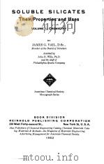 SOLUBLE SILICATES THEIR PROPERTIES AND USES VOLUME 1:CHEMISTRY PDF电子版封面 JAMES G.VAIL