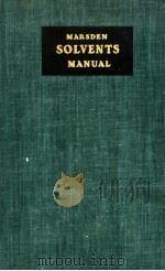 SOLVENTS AND ALLIED SUBSTANCES MANUAL WITH SOLUBILITY CHART PDF电子版封面 C.MARSDEN