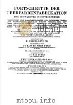 FORTSCHRITTE DER TEERFARBENFABRIKATION UND VERWANDTER INDUSTRIEZWELIGE ⅩⅩⅡ-2 PDF电子版封面 P.FRIEDLAENDER DR.HANS ED.FIER