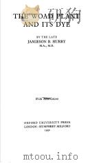THE WOAD PLANT AND ITS DYE PDF电子版封面 JAMIESON B.HURRY