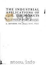 THE INDUSTRIAL APPLICATIONS OF COAL TAR PRODCTS PDF电子版封面 H.M.BUNBURY A.DAVIDSON