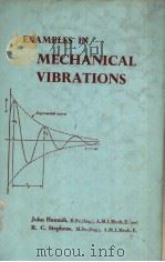 EXAMPLES IN MECHANICAL VIBRATIONS PDF电子版封面 JOHN HANNAH R.C.STEPHENS