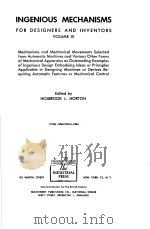 INGENIOUS MECHANISMS FOR DESIGNERS AND INVENTORS VOLUME Ⅲ PDF电子版封面 HOLBROOK L.HORTON
