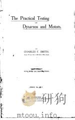 THE PRACTICAL TESTING OF DYNAMOS AND MOTORS.THIRD EDITION PDF电子版封面 CHARLES F. SMITH