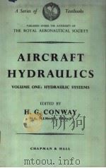 AIRCRAFT HYDRAULICS VOLUME Ⅰ HYDRAULIC SYSTEMS PDF电子版封面 H.G.CONWAY