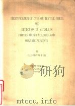 IDENTIFICATION OF DYES ON TEXTILE FIBRES AND DETECTION OF METALS IN FIBROUS MATERIALS，DYES，AND ORGAN（ PDF版）