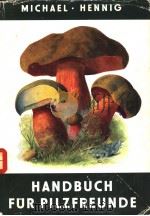 MICHAEL/HENNIG HANDBUCH FUR PILZFREUNDE ERSTER BAND DIE WICHTIGSTEN UND HAUFIGSTEN PILZE PDF电子版封面