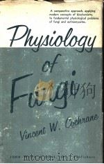 PHYSIOLOGY OF FUNGI PDF电子版封面 VINCENT W.COCHRANE