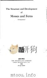 THE STRUCTURE AND DEVELOPMENT OF MOSSES AND FERNS 1905 PDF电子版封面 DOUGLAS HOUGHTON CAMPBELL,PH.D