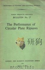 THE PERFORMANCE OF CIRCULAR PLATE RIPSAWS 27 PDF电子版封面 H·J·DENDERSBY