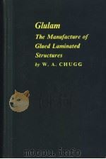 THE MANUFACTURE OF GLUED LAMINATED STRUCTURES PDF电子版封面 W·A·CHUGG