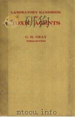 LABORATORY HANDBOOK OF TOXIC AGENTS PDF电子版封面 C.H.GRAY