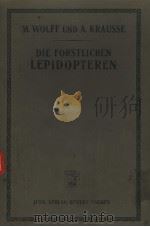 DIE FORSTLICHEN LEPIDOPTEREN PDF电子版封面