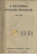 A PICTORIAL ENGLISH GRAMMAR FOR SCHOOLS ABROAD PART ONE PDF电子版封面 F.G.FRENCCH C.B.E. E.C.PARRWEL